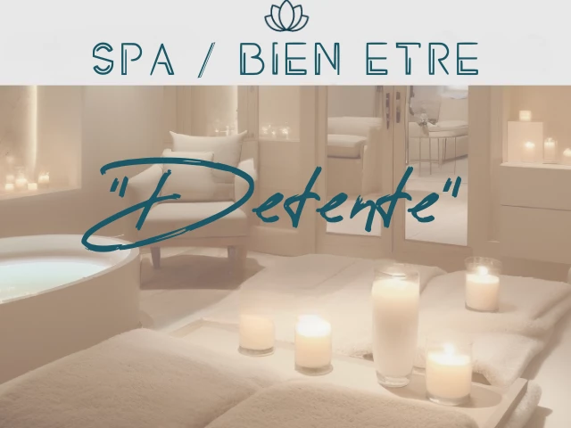 SPA / BIEN ETRE « DETENTE »