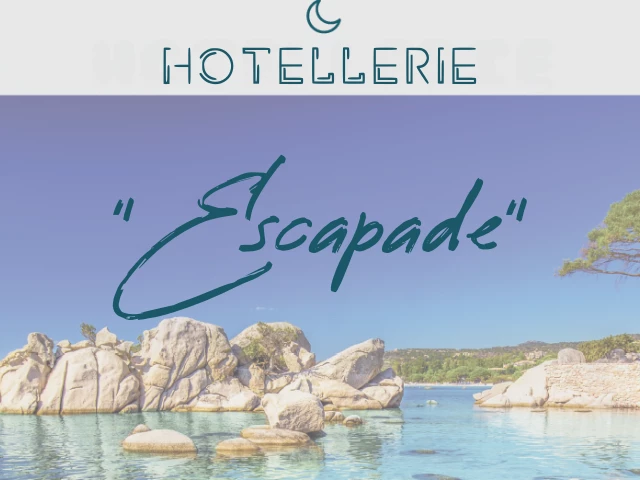 HÔTELLERIE « ESCAPADE »
